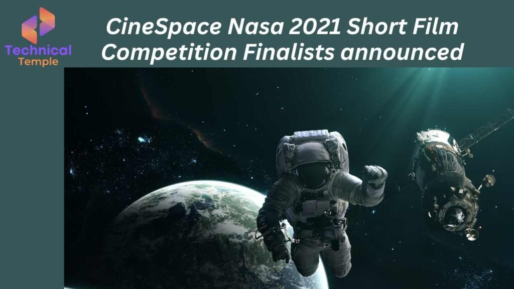 CineSpace Nasa 2021 Short Film Competition Finalists announced