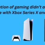 Generation of gaming didn’t actually arrive with Xbox Series X and PS5