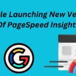 Google Launching New Version Of PageSpeed Insights