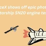 SpaceX shows off epic photo of Starship SN20 engine test