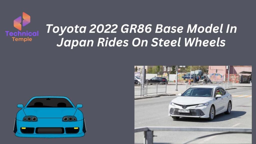 Toyota 2022 GR86 Base Model In Japan Rides On Steel Wheels