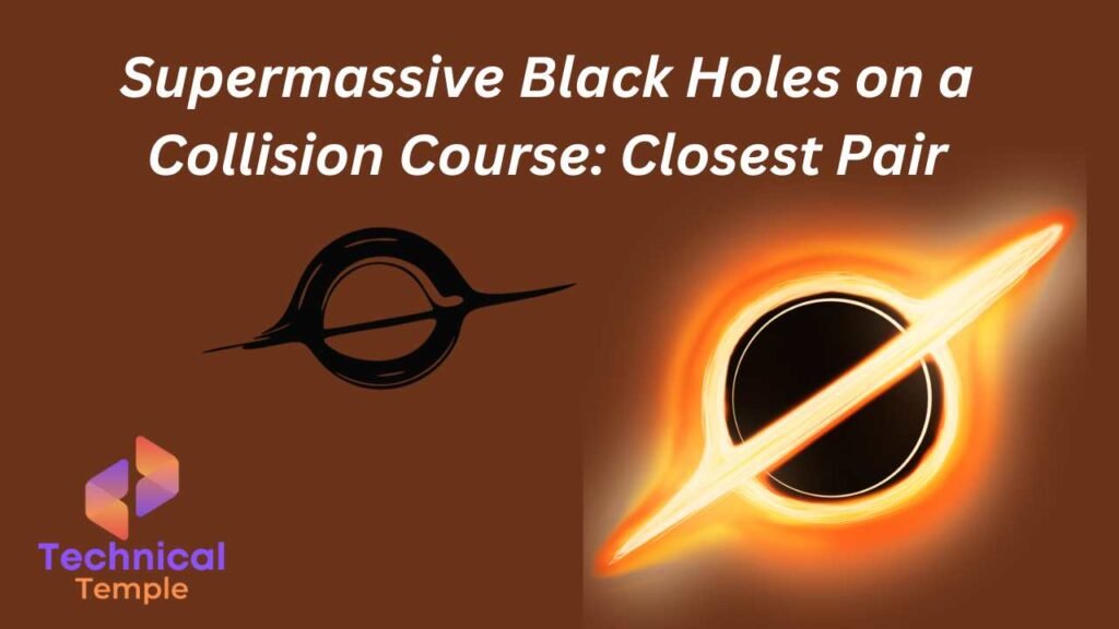 Supermassive Black Holes on a Collision Course: Closest Pair